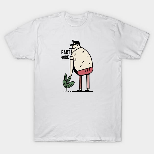 Fart more T-Shirt by Tiberiuss